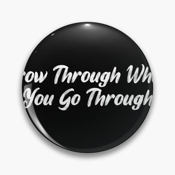 Item preview, Grow Through What You Go Through designed and sold by Ninjacatoff.