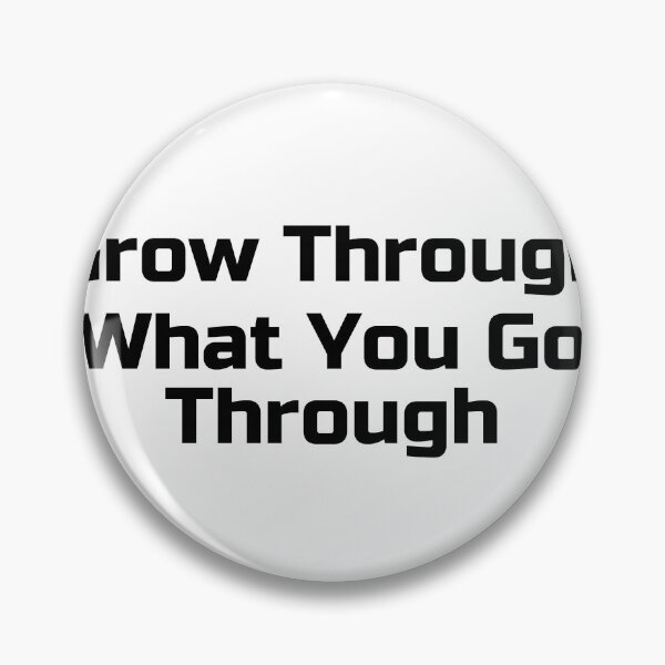 Item preview, Grow Through What You Go Through designed and sold by Ninjacatoff.