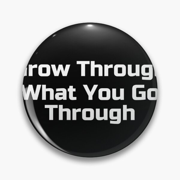 Item preview, Grow Through What You Go Through designed and sold by Ninjacatoff.