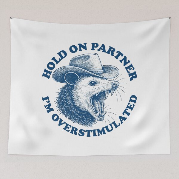 Item preview, Hold On Partner I’m Overstimulated Cowboy Opossum designed and sold by YatoMino.