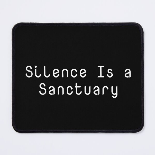 Item preview, Silence Is a Sanctuary designed and sold by Ninjacatoff.
