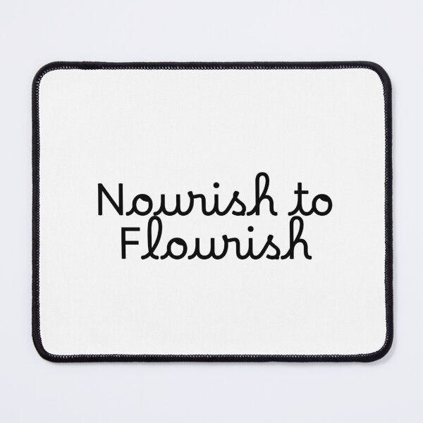 Item preview, Nourish to Flourish designed and sold by Ninjacatoff.