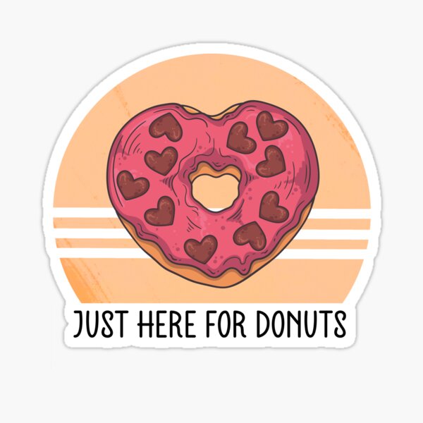 Item preview, Just Here For Donuts: Heart-Shaped Donut Pun designed and sold by the-Z3nith.