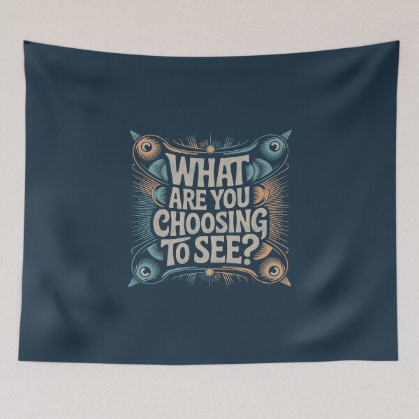 Item preview, What are you choosing to see? designed and sold by La Maga.