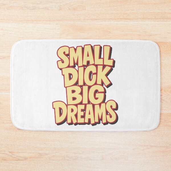 Item preview, Small dick big dreams designed and sold by portokalis.