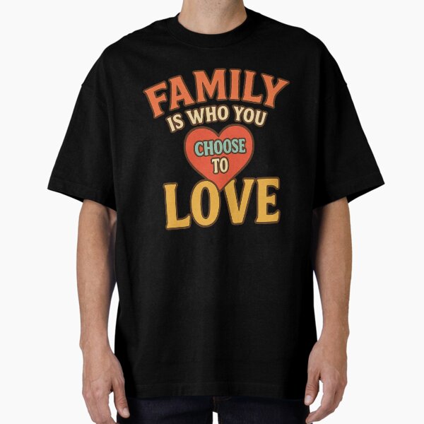 Item preview, Family Is Who You Choose to Love T-Shirt – Heartfelt Gift for Foster & Chosen Families designed and sold by Just You Tee | Say It Loud, Wear It Proud.