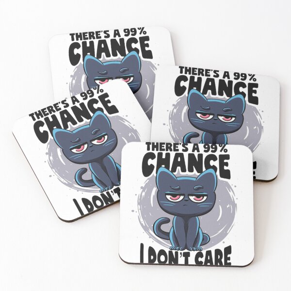 Item preview, THERE'S A 99% CHANCE, I DON'T CARE designed and sold by UbeeStore.