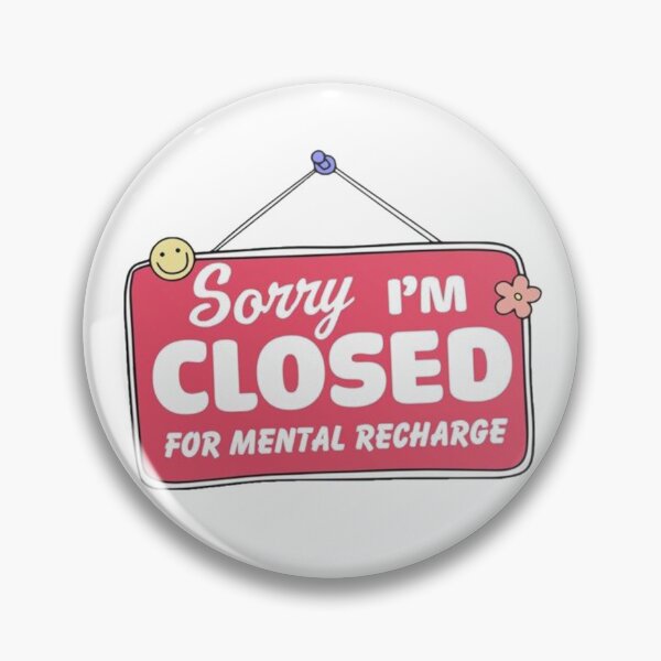 Item preview, SORRY I'M CLOSED FOR MENTAL RECHARGE designed and sold by UbeeStore.