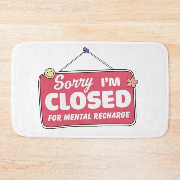 Item preview, SORRY I'M CLOSED FOR MENTAL RECHARGE designed and sold by UbeeStore.