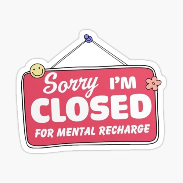 Item preview, SORRY I'M CLOSED FOR MENTAL RECHARGE designed and sold by UbeeStore.