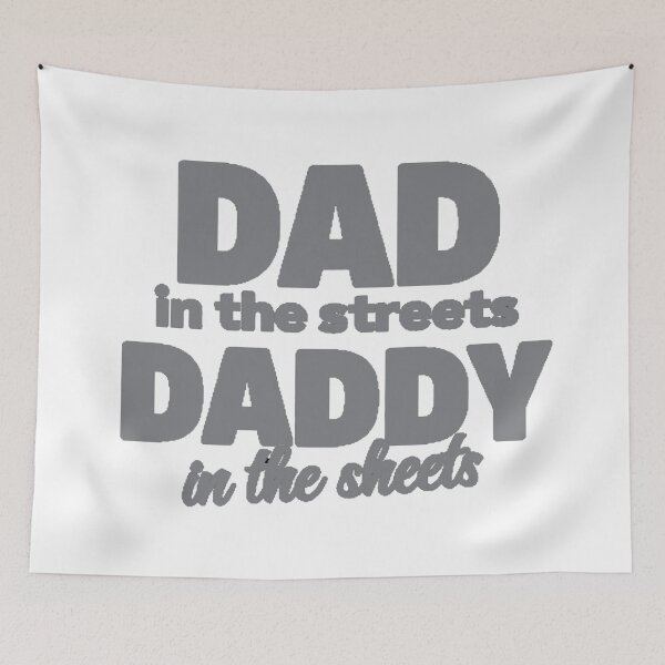Item preview,  Dad in the Streets, Daddy in the Sheets - Funny Father's Day Gift designed and sold by wellie-chic.