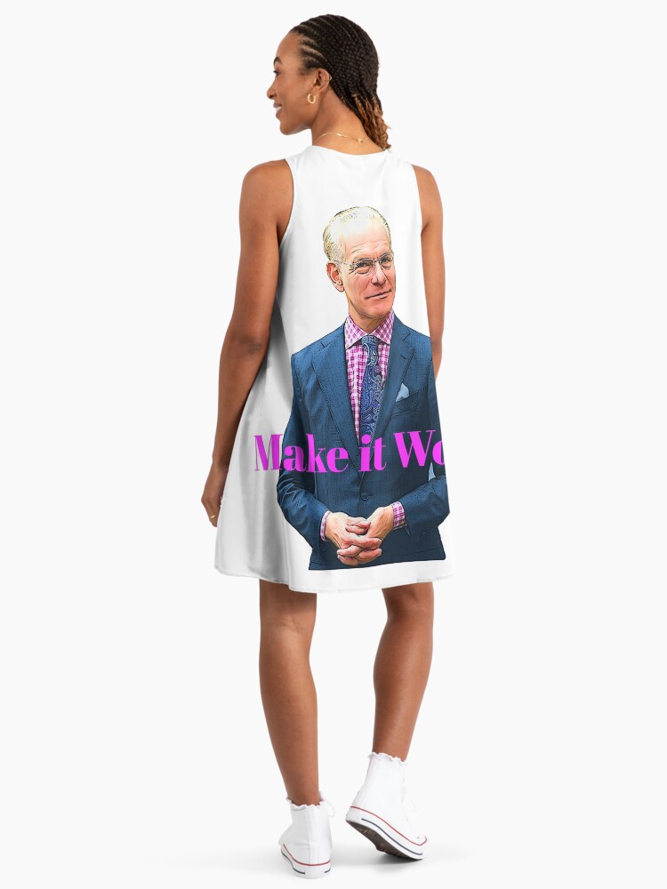 Make It Work - Tim Gunn" A-Line Dress for Sale by Emilyromrell | Redbubble