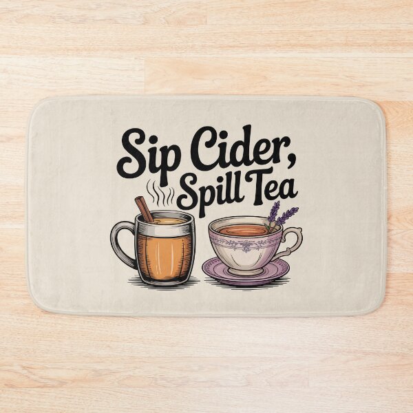 Item preview, Sip Cider, Spill Tea - Witty Fall Vibes Design designed and sold by Jollys-ArtShop.
