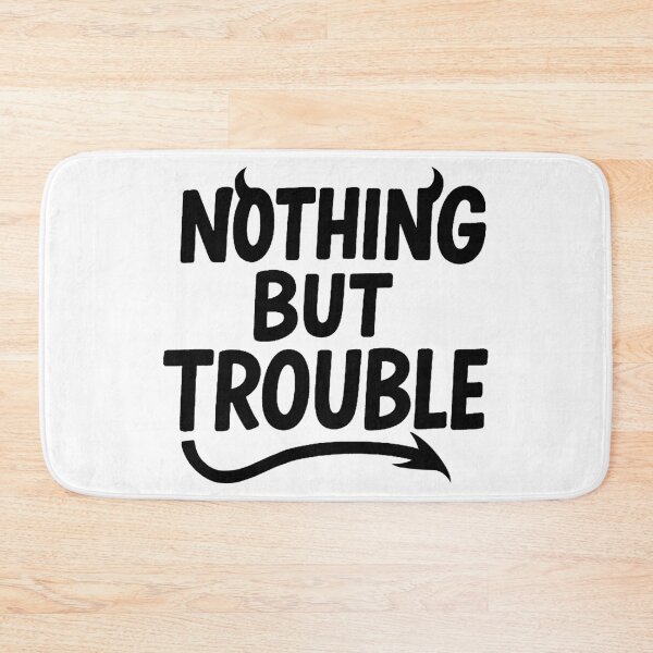 Item preview, Nothing But Trouble  designed and sold by FarieArt.