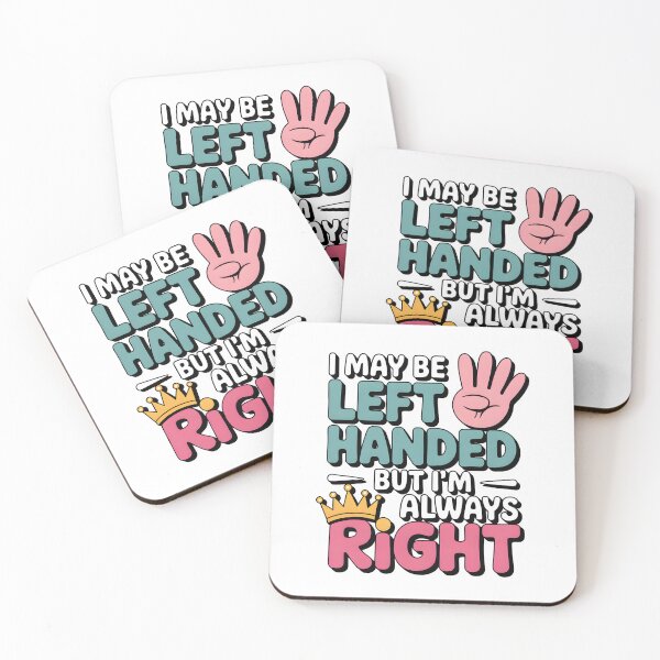 Item preview, I May Be Left Handed But I’m Always Right Gift for Left Handers designed and sold by MrFrostBear.
