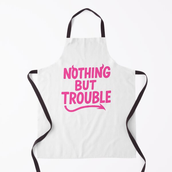 Item preview, Nothing But Trouble ,Pink Funny text designed and sold by FarieArt.