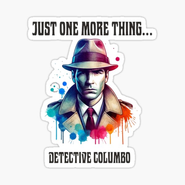 Item preview, JUST ONE MORE THING -DETECTIVE COLUMBO designed and sold by NAVOZKA.