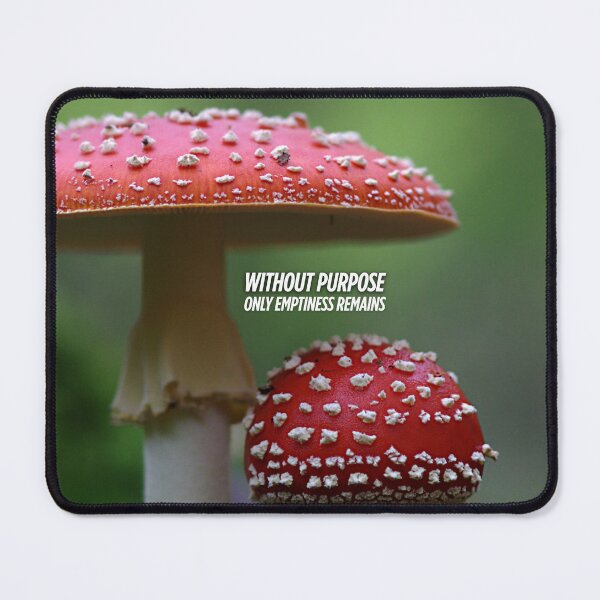 Item preview, Red Mushroom Detailed Photo Design with Inspirational Quote "Without Purpose, Only Emptiness Remains" for Nature Lovers designed and sold by knalpot-design.