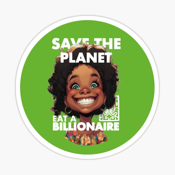 Item preview, Save the Planet – Eat a Billionaire designed and sold by Arsho78.