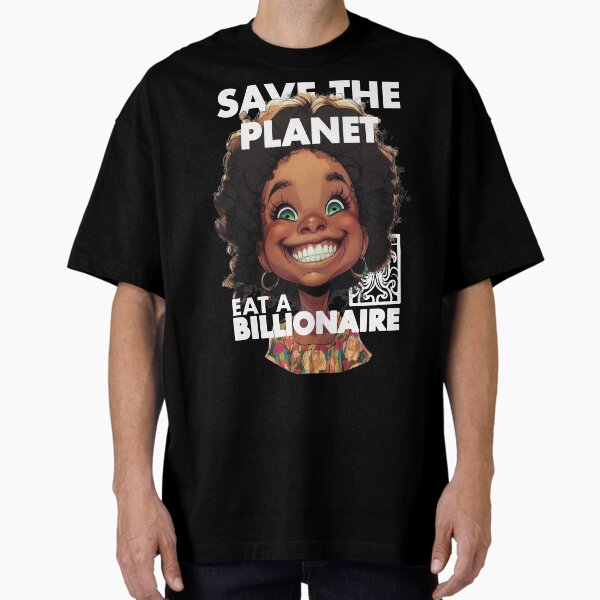 Item preview, Save the Planet – Eat a Billionaire designed and sold by Arsho78.