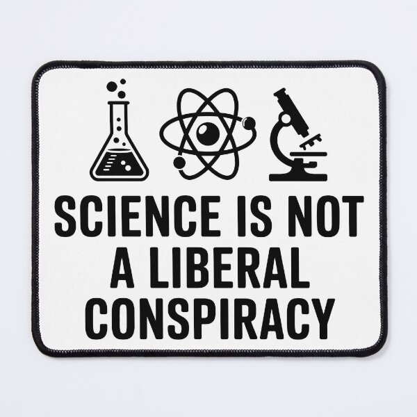 Item preview, Science Is Not A Liberal Conspiracy designed and sold by Angry Swan Designs.