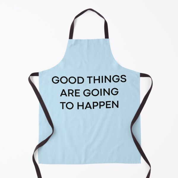 Item preview, GOOD THINGS ARE GOING TO HAPPEN designed and sold by Sylvain Reiniche.