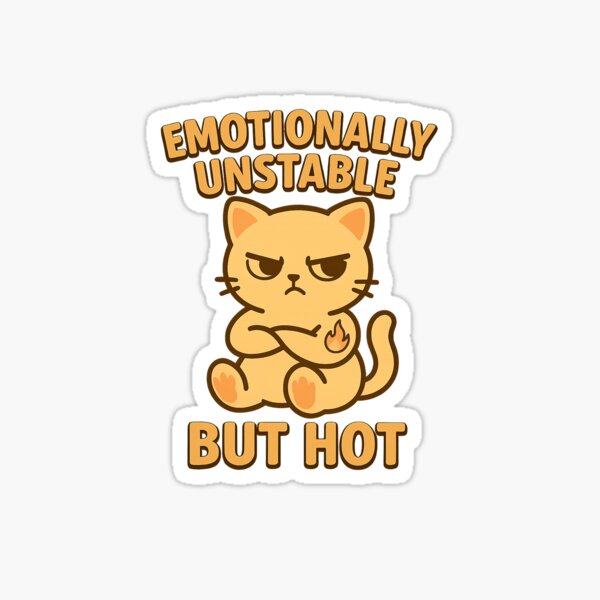 Artikel-Vorschau von Emotional instabil, aber heiß – Kawaii Angry Cat Sticker, designt und verkauft von Wholesome Chaos.