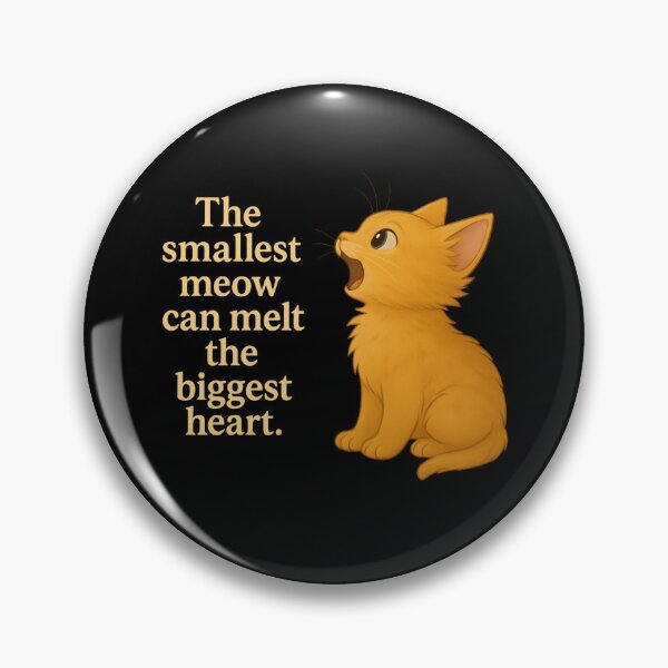 Artikelvorschau, The smallest meow can melt the biggest heart entworfen und verkauft von Wolverous.