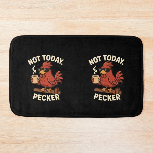 Item preview, Not Today Pecker designed and sold by TrendsLook.
