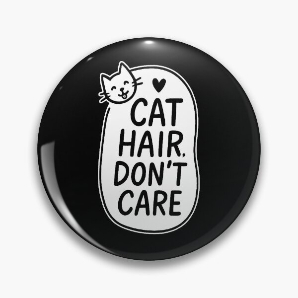 Item preview, Cat hair, don’t care! designed and sold by FarieArt.
