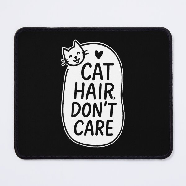 Item preview, Cat hair, don’t care! designed and sold by FarieArt.