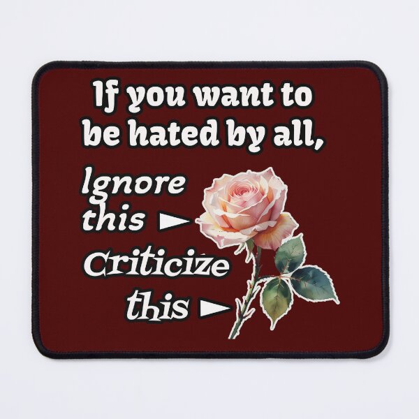 Item preview, "Ignore the Rose & criticize the Thorn" – Life advice Quote Design for Tees, Stickers & Posters" designed and sold by PunArtistry.