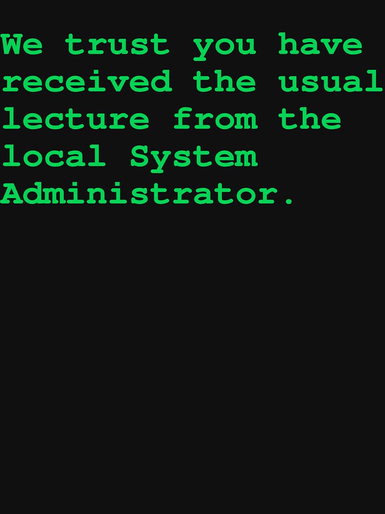Thumbnail 7 of 7, Classic T-Shirt, Sudo system administrator lecture designed and sold by IonianDesign.
