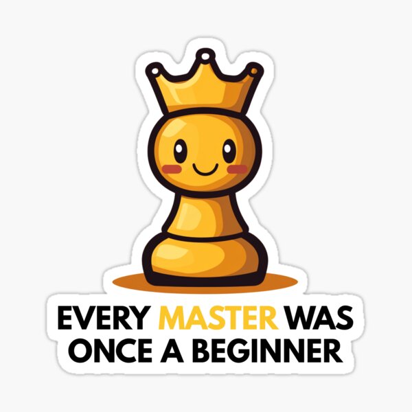 Item preview, Every Master Was Once a Beginner designed and sold by Shadydesigner.