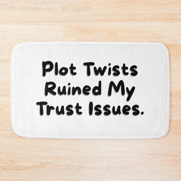 Item preview, Plot twists ruined my trust issues. designed and sold by DedsStudio.