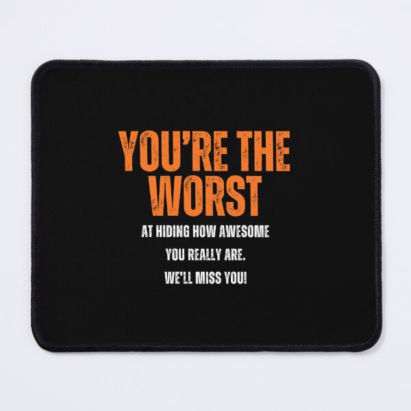 Item preview, You're the worst at hiding how awesome you really are. We'll miss you! - Funny Farewell for Coworkers designed and sold by mimiscreativity.
