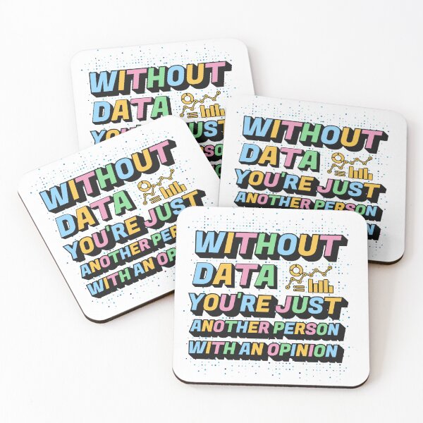 Item preview, Statstics Funny Quote: Without data, you’re just another person with an opinion  designed and sold by crizzysketch.