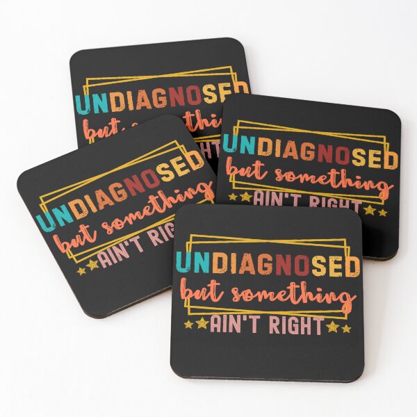 Item preview, Undiagnosed But Something Ain't Right Funny Saying designed and sold by Guess4best.