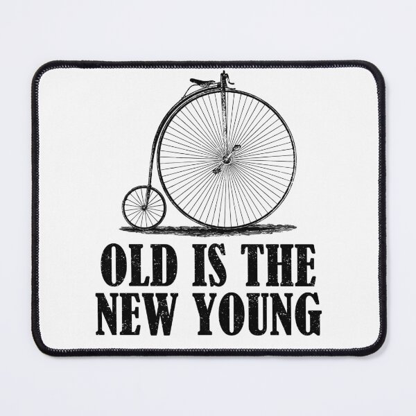 Item preview, Old Is The New Young designed and sold by MasartDesigns.