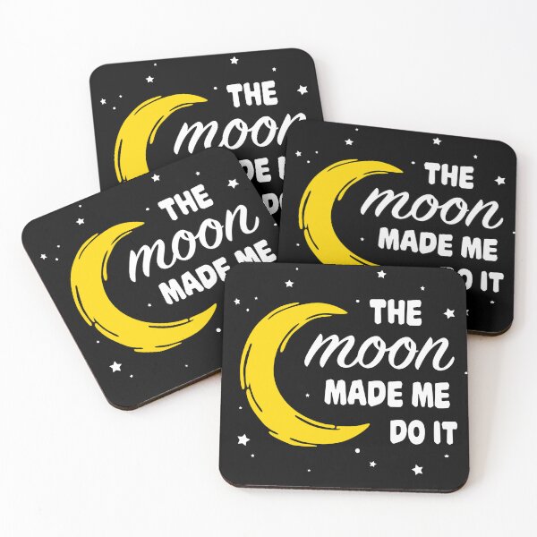 Item preview, The Moon Made Me Do It designed and sold by TheMoonlightShop.