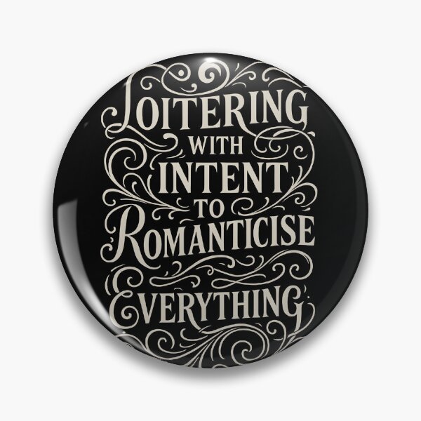 Item preview, Loitering With Intent. Dramatic Vibes Only designed and sold by Shoot-The-Moon.