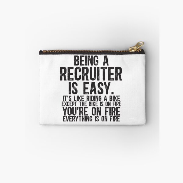 Item preview, Being A Recruiter Is Easy: It's Like Riding A Bike. Except the Bike is on Fire. You're On Fire. Everything is on Fire. designed and sold by TeesYouWant.