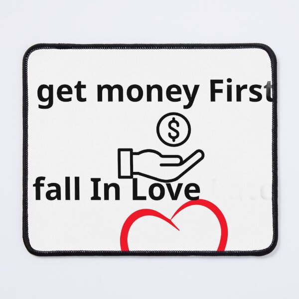 Item preview, Get Money First,fall in Love designed and sold by SaidBoukilou.