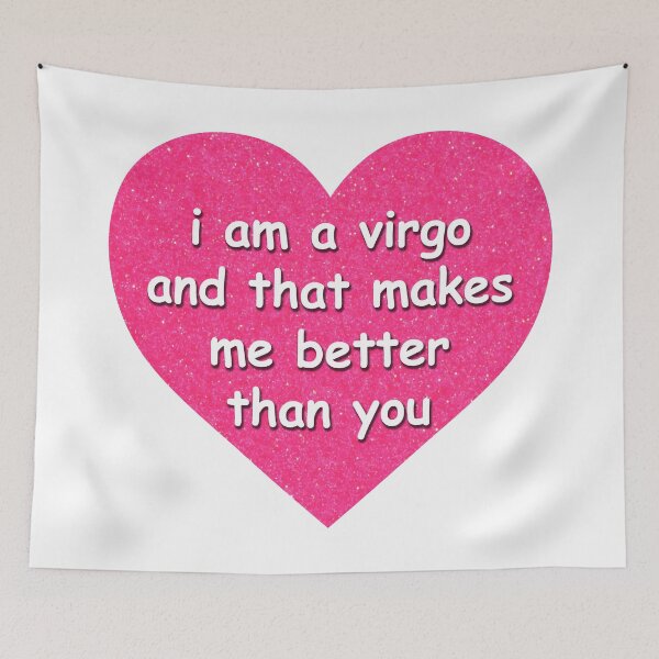 Item preview, “I am a virgo and that makes me better than you” Glitter Heart designed and sold by maythemusic.