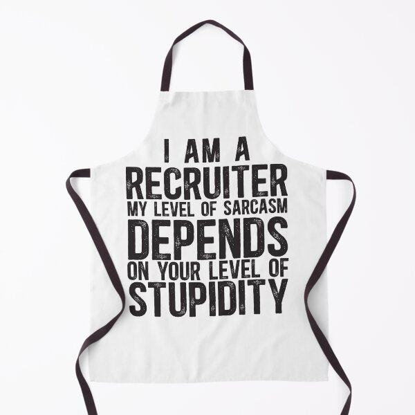 Item preview, Recruiter My Level Of Sarcasm Depends On Your Level Of Stupidity designed and sold by TeesYouWant.