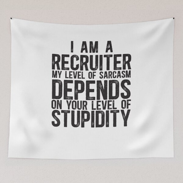 Item preview, Recruiter My Level Of Sarcasm Depends On Your Level Of Stupidity designed and sold by TeesYouWant.