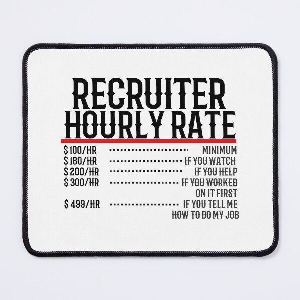 Item preview, Recruiter Hourly Rate designed and sold by TeesYouWant.