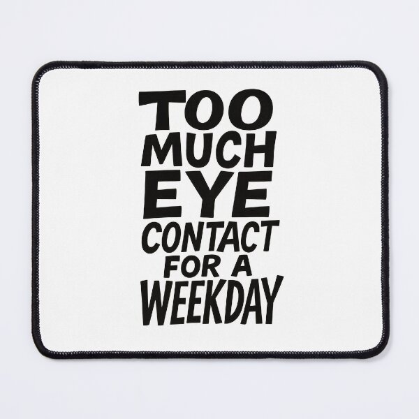 Item preview, Eye Contact. Funny Neurodivergent. designed and sold by Shoot-The-Moon.