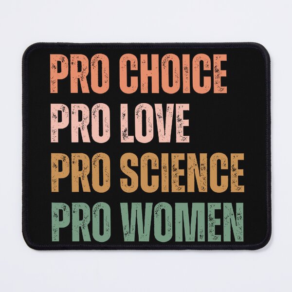 Item preview, Pro choice Pro love Pro Science Pro women designed and sold by PugPuppyLife.