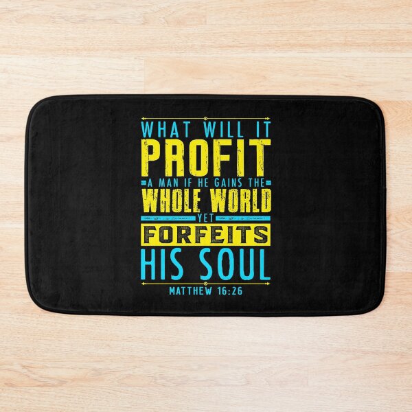 Item preview, Matthew 16:26 What Will It Profit A Man If He Gains The Whole World Yet Forfeits His Soul? designed and sold by plushism.